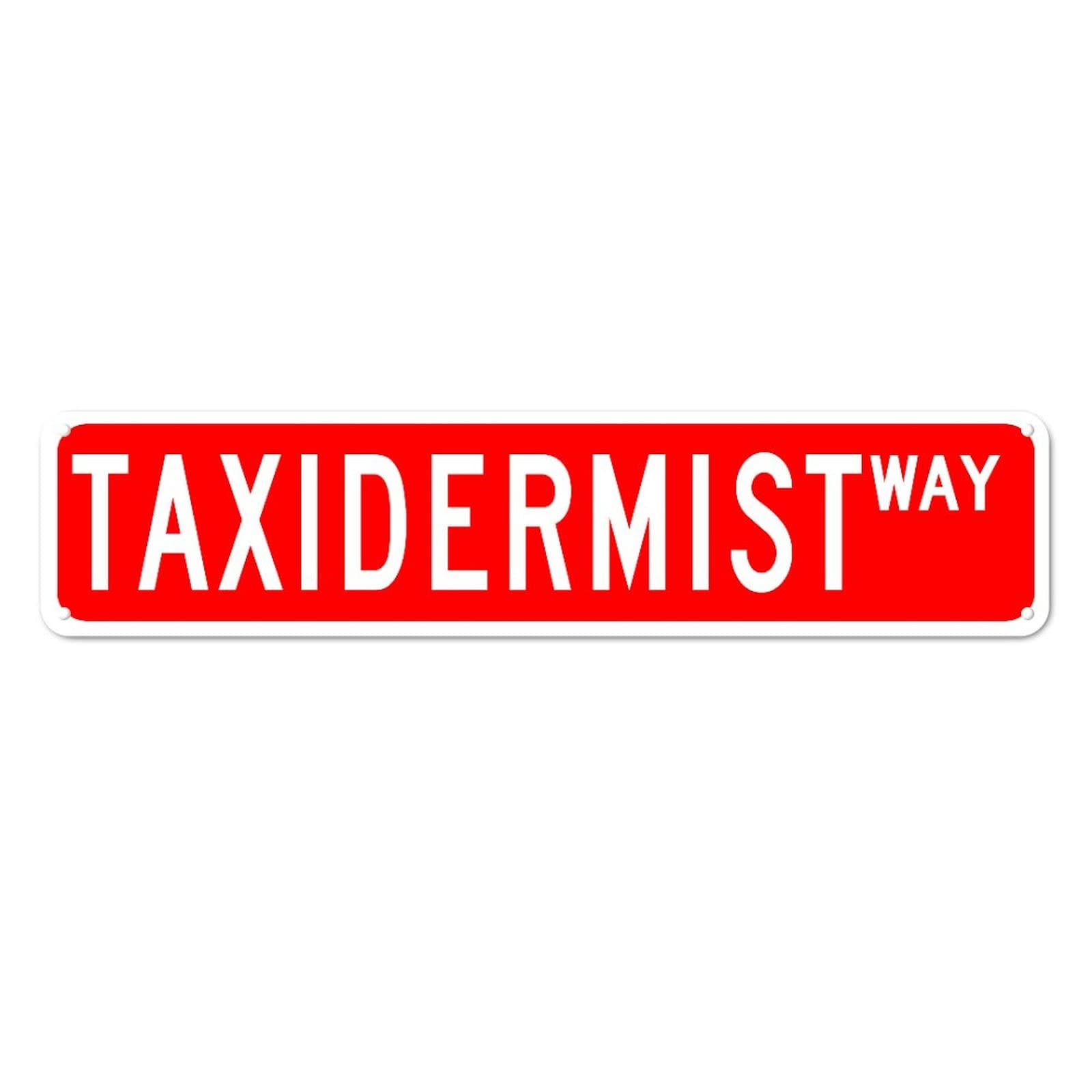 Taxidermist WAY Retro Tin Signs Aluminum Metal Sign Gift for Home Kitchen Garden Wall Yard Coffee Art Plaque Decor 4x16 Inch
