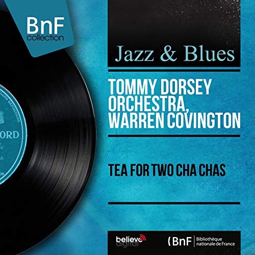 Amazon MusicでTommy Dorsey Orchestra, Warren CovingtonのTea for Two Cha