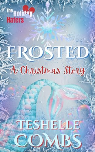Frosted: A Christmas Story (The Holiday Haters Book 1)