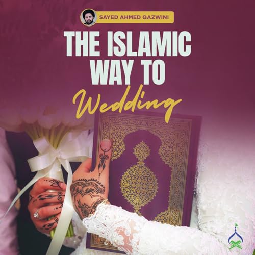 Big Wedding or Private Ceremony: What Does Islam Recommend? | Sayed Ahmed Qazwini Podcast Por arte de portada