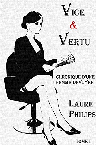 livre Vice & Vertu: Chronique d'une femme dévoyée (Vice & Versa t. 1)