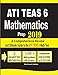 ATI TEAS 6 Mathematics Prep 2019: A Comprehensive Review and Ultimate Guide to the ATI TEAS 6 Math Test