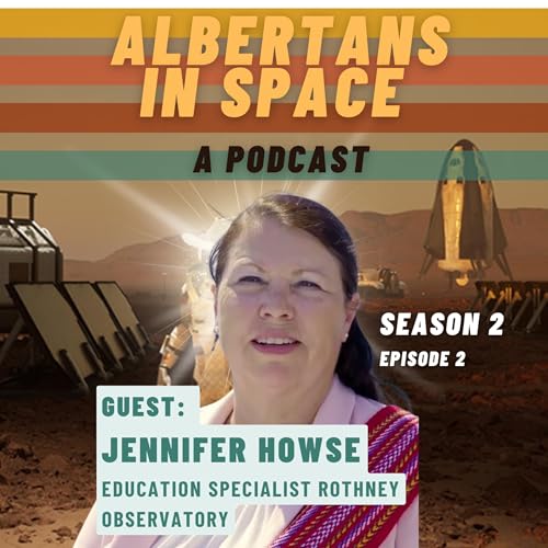 Roadtrip to Rothney - Jennifer Howse, Rothney Observatory - Ep02S02 - Albertans In Space