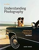 Understanding Photography: Interpreting and Enjoying the Great Photographers