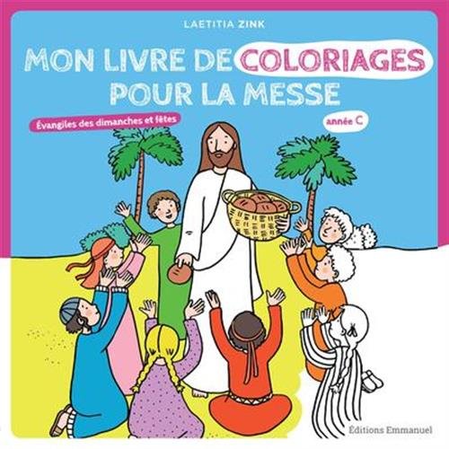 Mon livre de coloriages pour la messe Année C Mon livre de coloriages pour la messe Année C