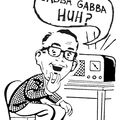 Gabba Gabba Huh? Podcast Por Mike Phillips arte de portada