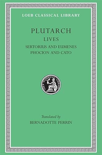Lives, Volume VIII: Sertorius and Eumenes. Phocion and Cato the Younger (Loeb Classical Library 100)