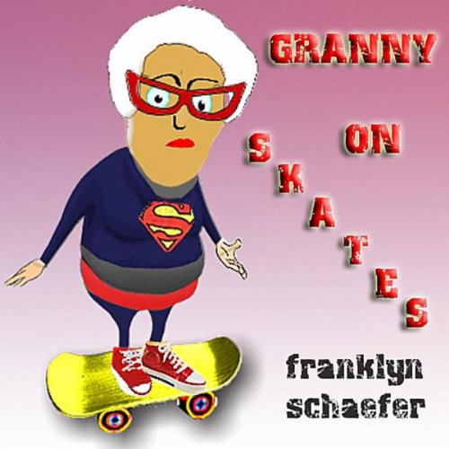 Play Granny On Skates by Franklyn Schaefer on Amazon Music