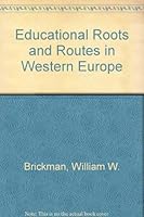 Educational Roots and Routes in Western Europe 0943694019 Book Cover