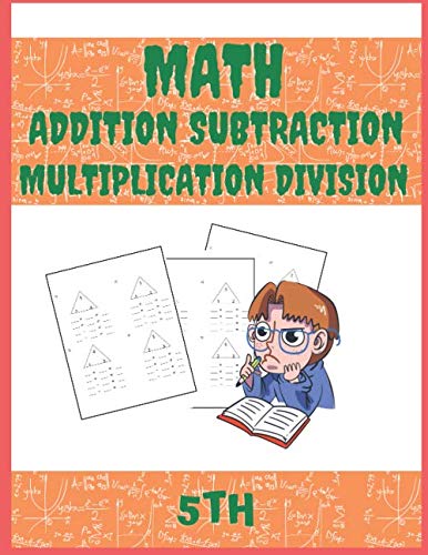 math addition subtraction multiplication division 5th: addition subtraction multiplication division workbook