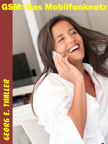 GSM: Das Mobilfunknetz (German Edition)