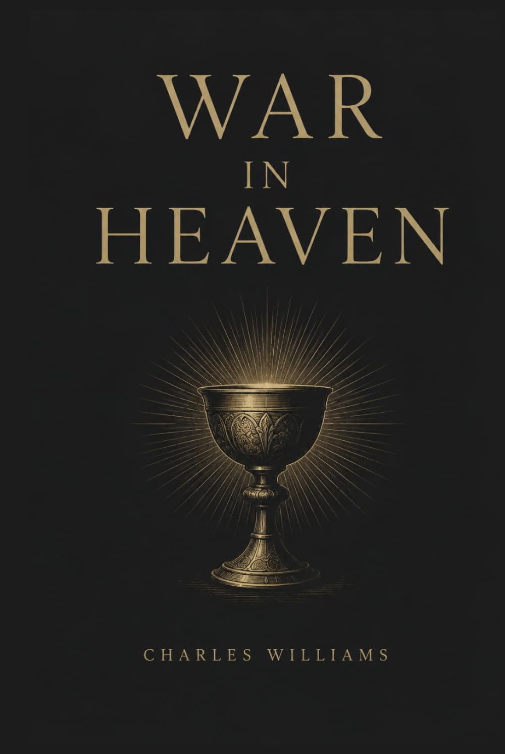 War in Heaven: A Supernatural Novel of the Holy Grail Collector’s Edition