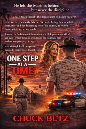 ONE STEP AT A TIME: A MILTARY AND LAW ENFORCEMENT SHORT NOVEL: ONE WRONG MOVE COULD COST HIM EVERYTHING, INCLUDING HER.....