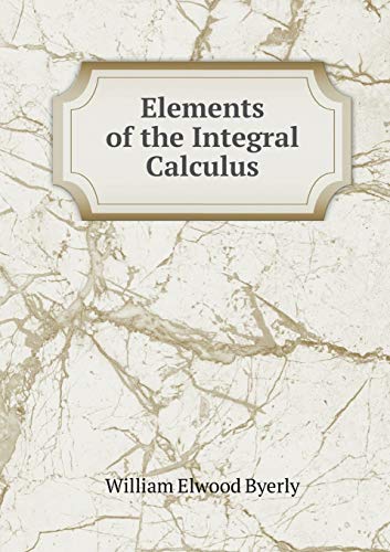 Elements of the Integral Calculus 5519247668 Book Cover