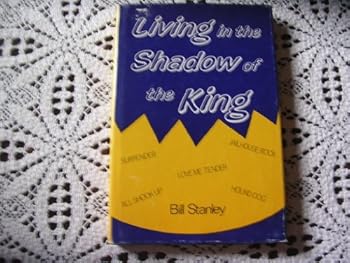 Hardcover Living in the Shadow of the King (Elvis Presley) Book