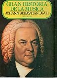  GRAN HISTORIA DE LA MÚSICA II: JOHANN SEBASTIAN BACH (2)