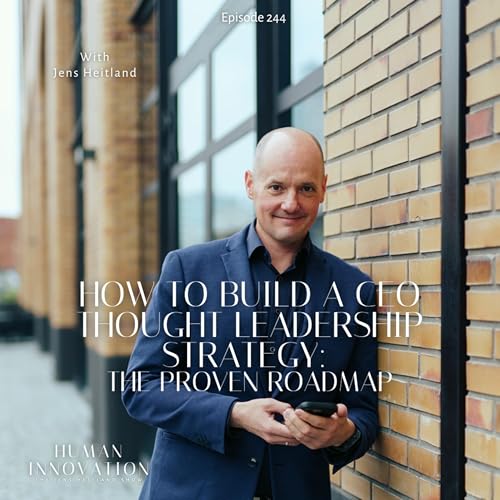 EP 244 - How to Build a CEO Thought Leadership Strategy: The Proven Roadmap