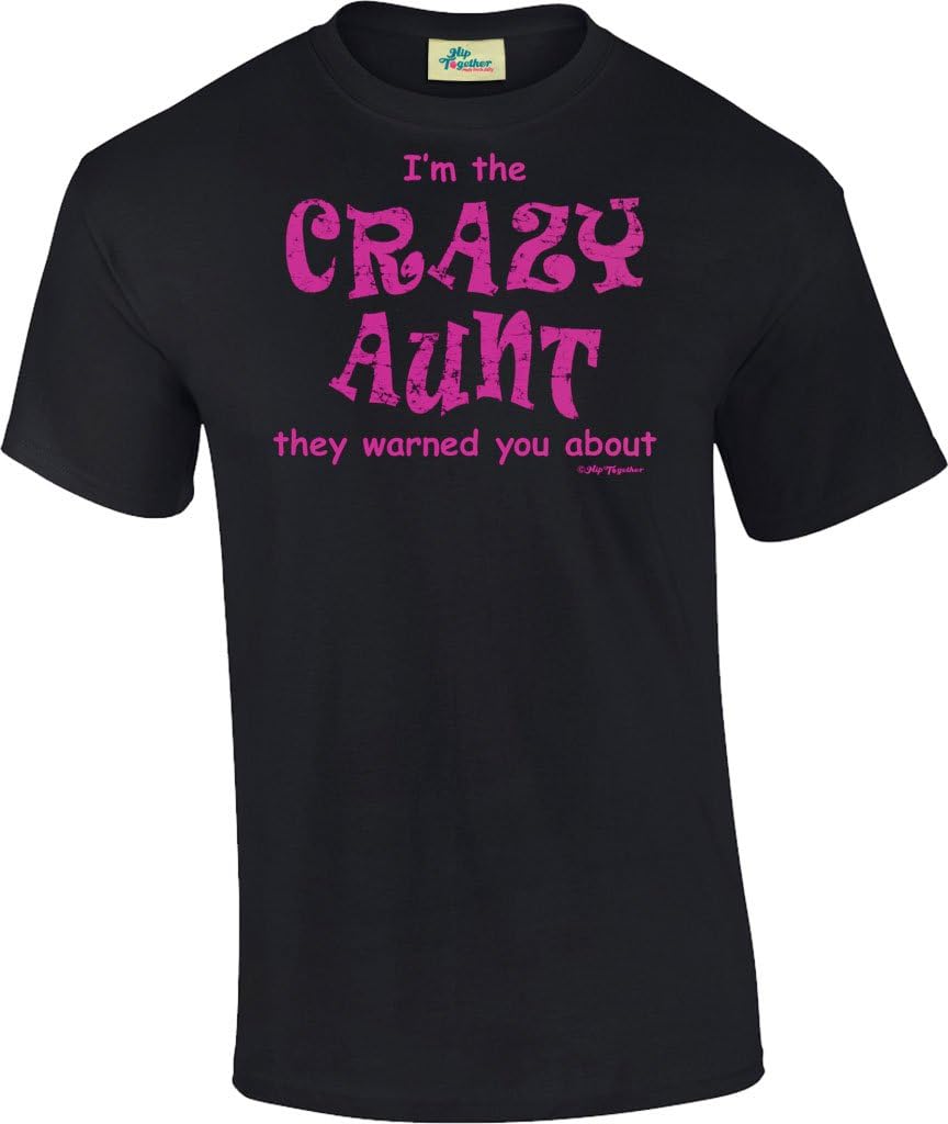 Hip TogetherI'm The Crazy Aunt Unisex Tee