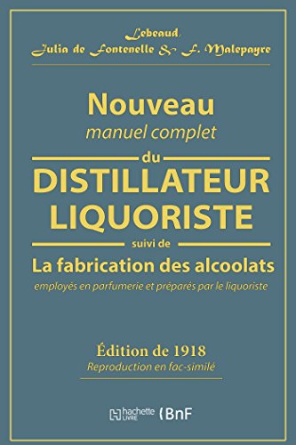 Télécharger Nouveau manuel complet du distillateur liquoriste: contenant l'art de fabriquer les sirops, les espr PDF