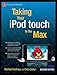 Produktbild Taking Your iPod Touch to the Max (Technology in Action)