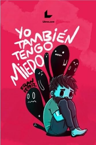 Yo también tengo miedo: Una Novela Gráfica Sobre Salud Mental y Superación Personal
