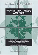 Download Words That Made America : 500 mots pour comprendre la culture politique américaine PDF