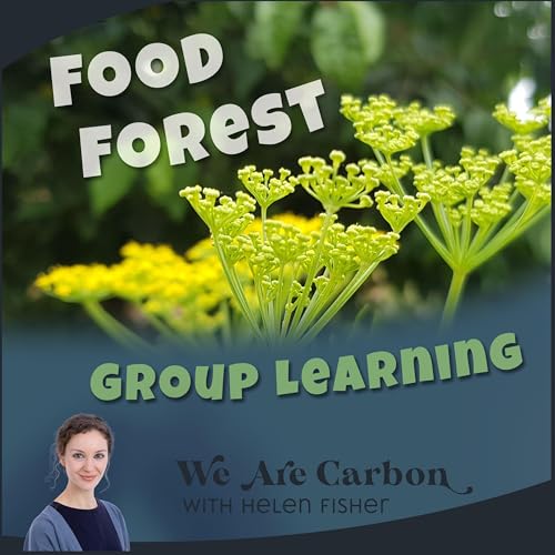 A Quick Invite - Join Our Food Forest Learning Group [Climate Action From Our Gardens] Podcast Por  arte de portada