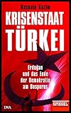 Krisenstaat Türkei: Erdoğan und das Ende der Demokratie am Bosporus - Ein SPIEGEL-Buch