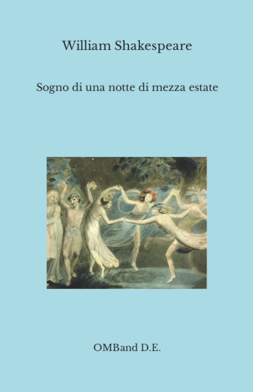 Sogno di una notte di mezza estate: (Edizione integrale)