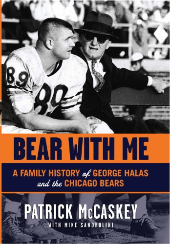 Bear With Me: A Family History of George Halas and the Chicago Bears