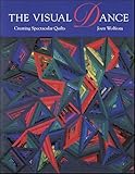 The Visual Dance: Creating Spectacular Quilts