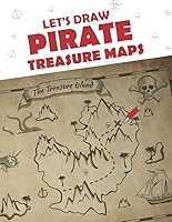 Let's Draw Pirate Treasure Maps : Large Blank Pages for Sketching 109617331X Book Cover