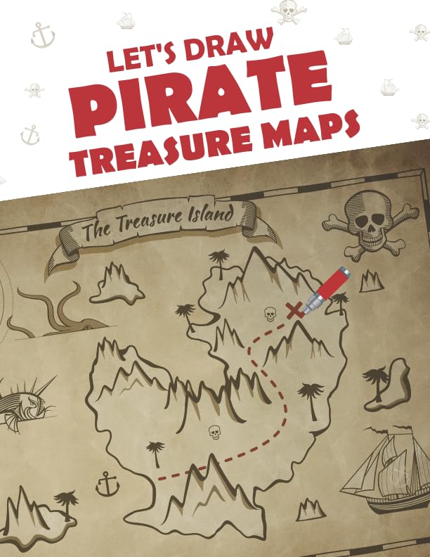 Let's Draw Pirate Treasure Maps: Large Blank Pages For Sketching