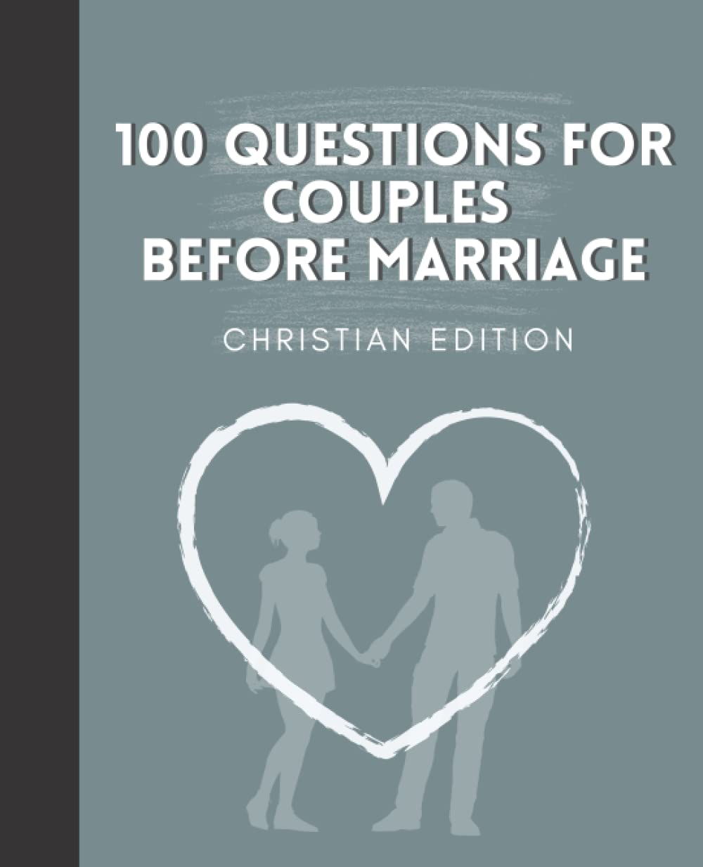 Questions for Couples Before Marriage: Christian Edition, Have Deep and Meaningful Conversations with Your Partner, Couples Relationship Journal and ... Thought-Provoking Conversation Starters