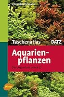 Taschenatlas Aquarienpflanzen. Das Aquarium von A - Z 3800159090 Book Cover