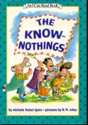 The Know-nothings (By: Michele Sobel Spirn)