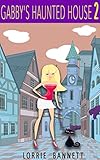 COZY MYSTERY: Gabby's Haunted House (Book 2)(Detective Cozy Sleuth Women Humor Mystery) (Suspense Short Comedy Sweet Story Cove Culinary)
