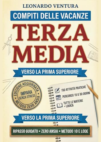  Libro Compiti Vacanze Terza Media - Preparazione Prima Superiore: Edizione Aggiornata con Italiano, Matematica, Inglese, Storia, Geografia, Scienze, ... Ripasso FACILE Per Studenti di 13-14 Anni