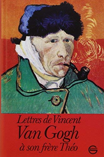 Télécharger Lettres de Vincent Van Gogh à son frère Théo : Comprenant un choix de lettres françaises origina Livre eBook France