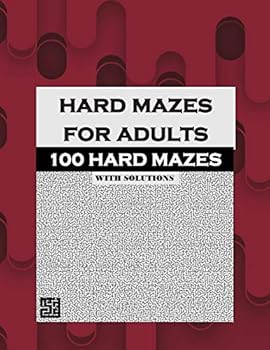 Hard Mazes for Adults: 100 HARD MAZES with Solutions