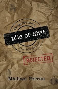 Paperback The Day God Used a Pile of Sh*t For His Glory Book