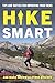 Hike Smart: Tips and Tactics for Improving Your Treks