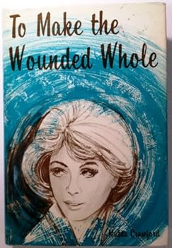Hardcover To make the wounded whole Book