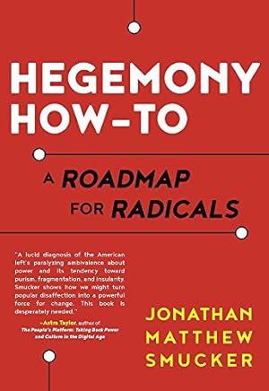 Hegemony How-To: A Roadmap for Radicals