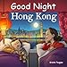 Good Night Hong Kong (Good Night Our World)
