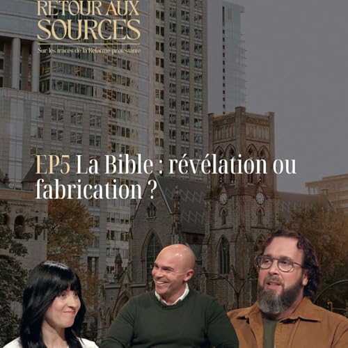La Bible : r&eacute;v&eacute;lation ou fabrication ? EP05