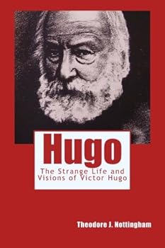 Paperback Hugo: The Strange Life and Visions of Victor Hugo Book