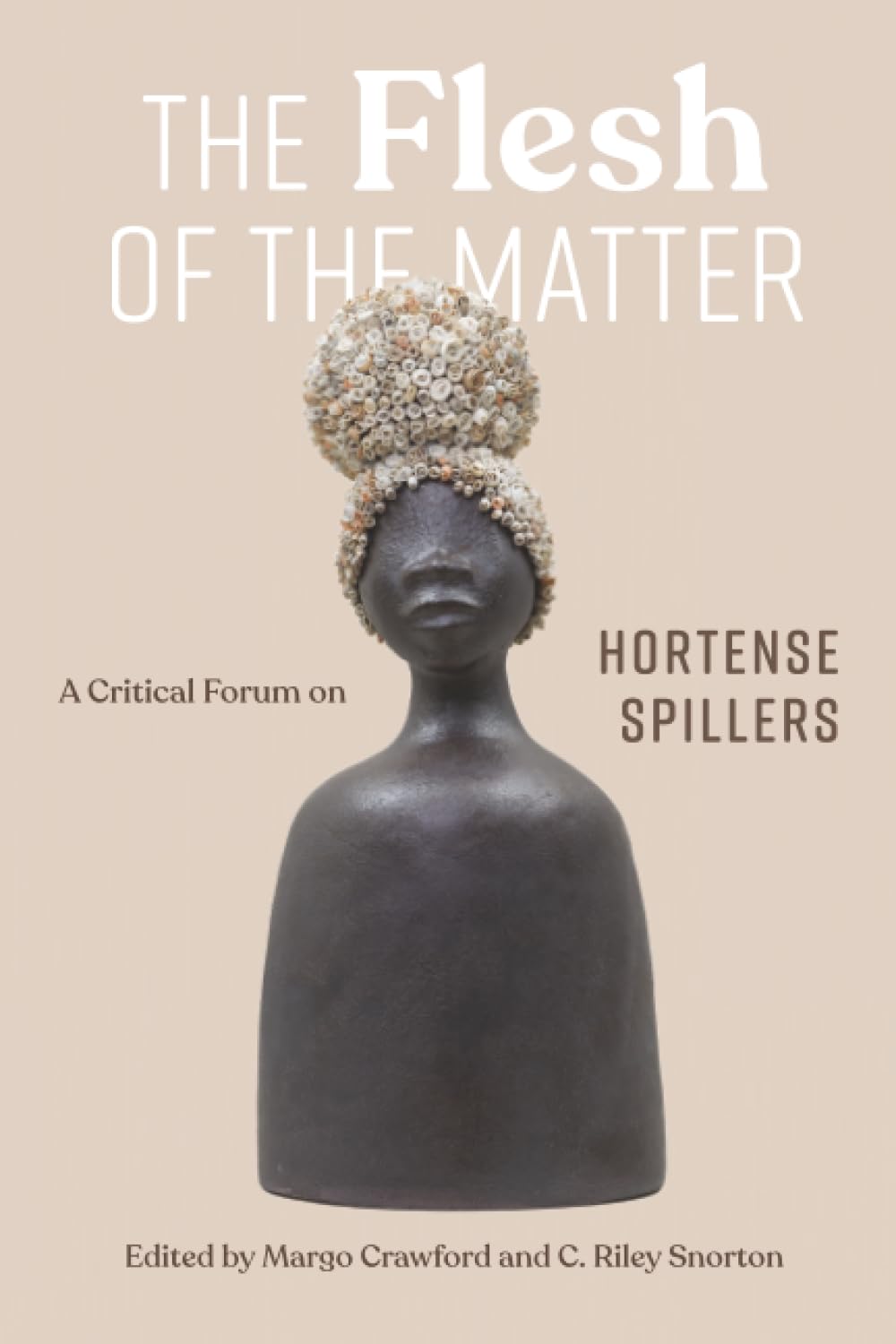 The Flesh of the Matter: A Critical Forum on Hortense Spillers