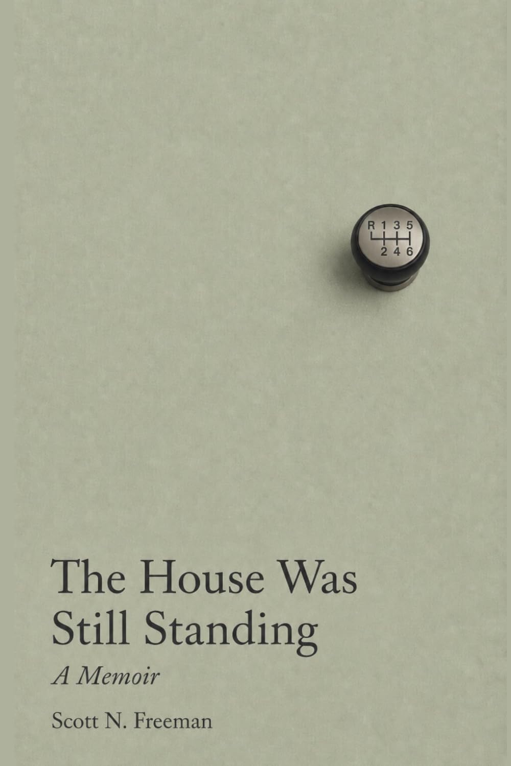 The House Was Still Standing: A Memoir