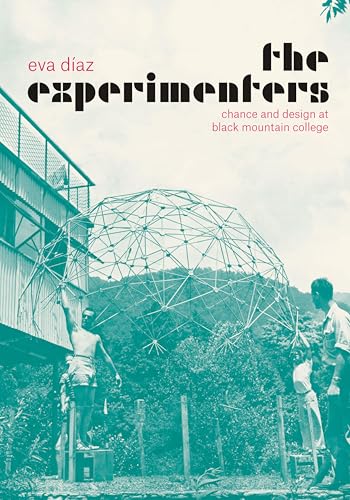 The Experimenters: Chance and Design at Black Mountain College